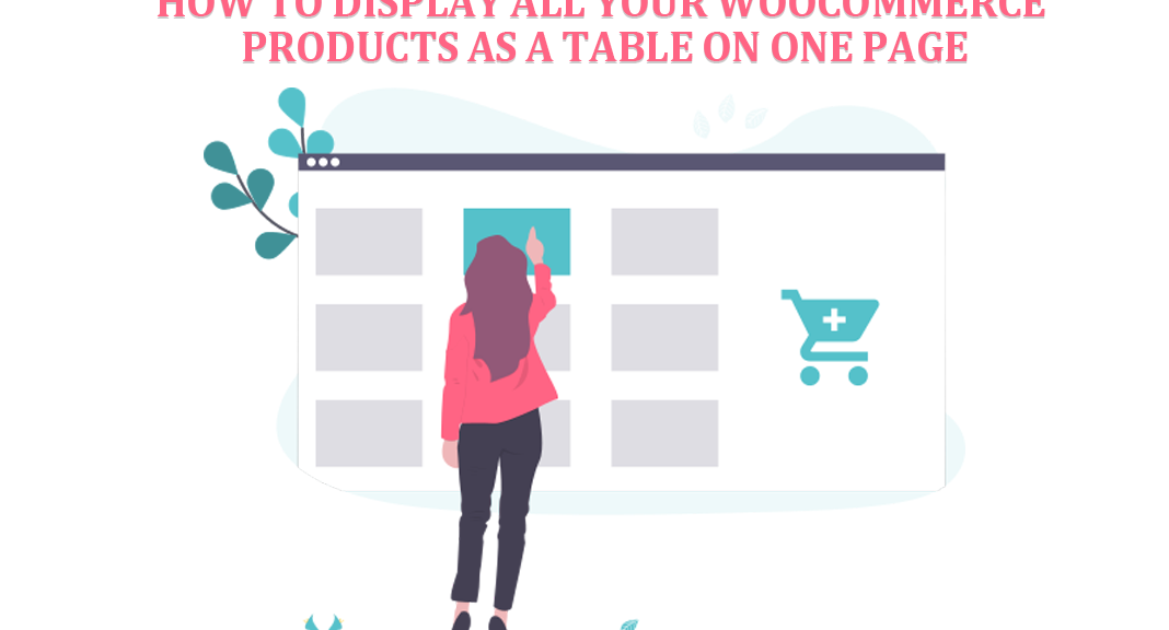 How to Display all your WooCommerce Products as a Table on One Page