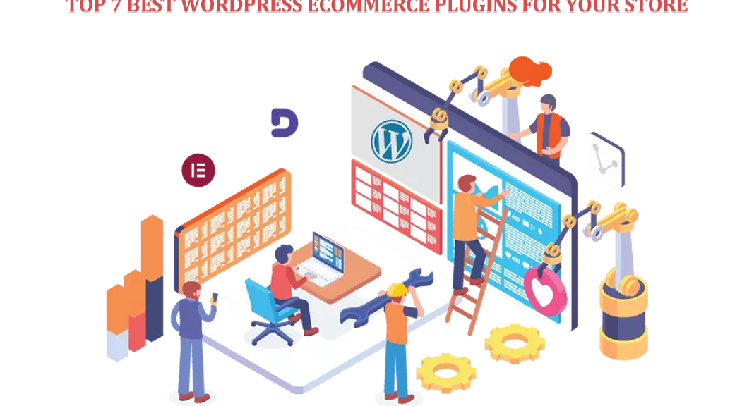 Top 7 WordPress Ecommerce Plugins for Your Store