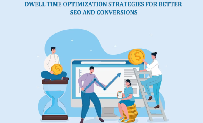 Dwell Time Optimization Strategies for Better SEO and Conversions