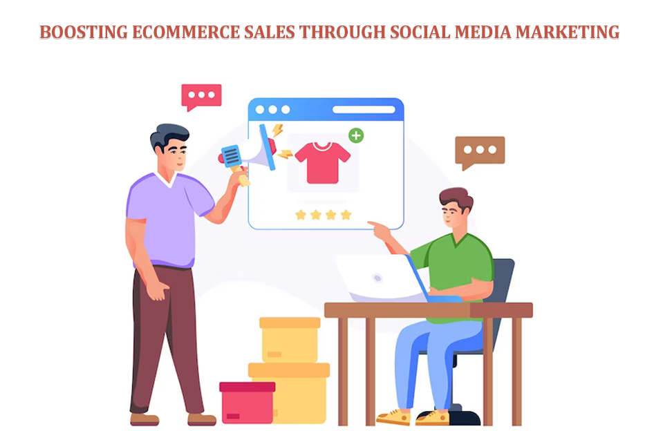 Boosting eCommerce Sales Through Social Media Marketing