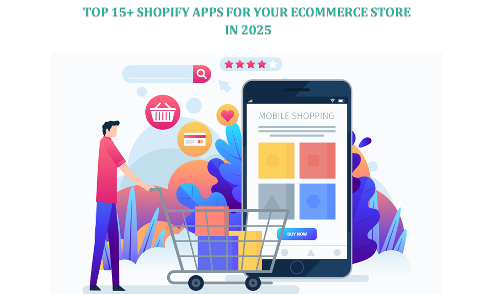 Top 15+ Shopify Apps for Your Ecommerce Store in 2025