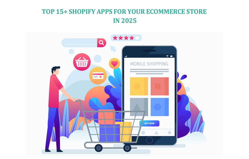 Top 15+ Shopify Apps for Your Ecommerce Store in 2025