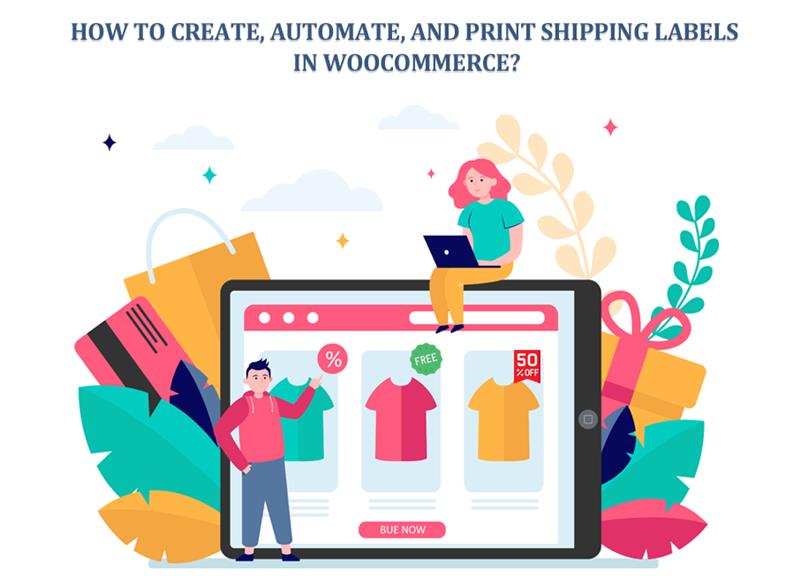 How to Create, Automate, and Print Shipping Labels in WooCommerce aaa